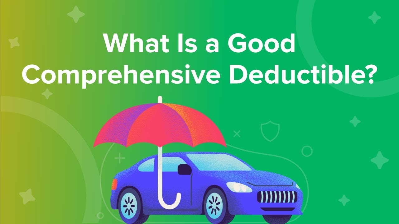 what is a good deductible for comprehensive